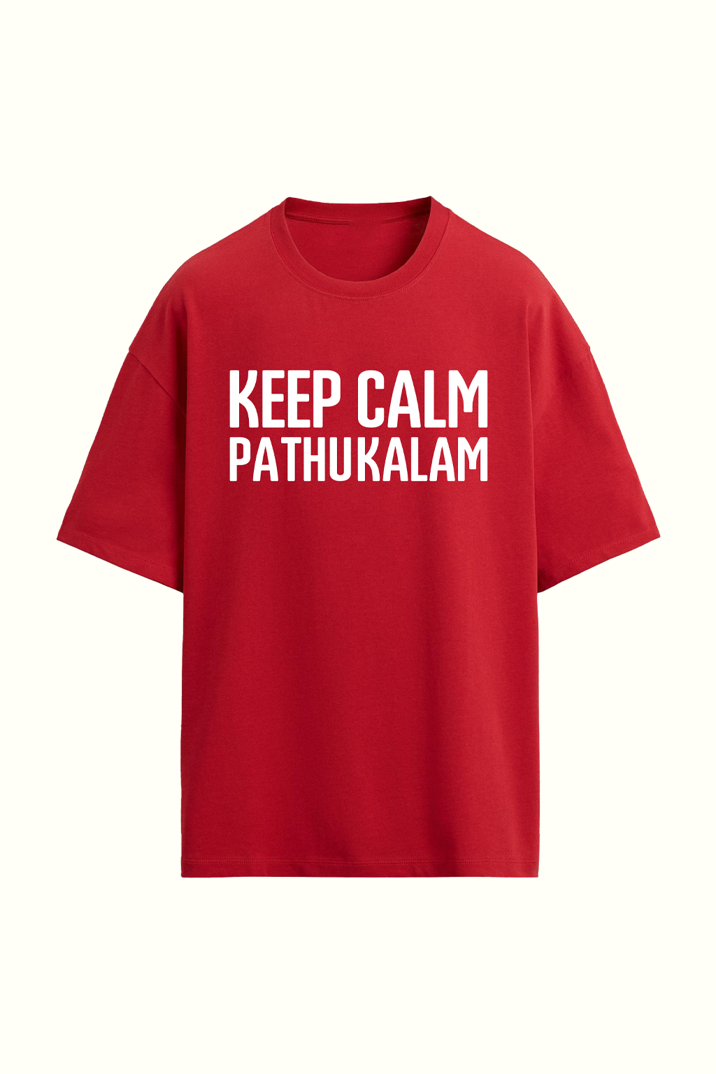 Keep Calm Pathukalam | Oversized T-shirt | Red