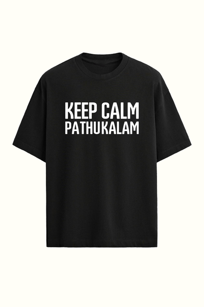 Keep Calm Pathukalam | Oversized T-shirt | Black